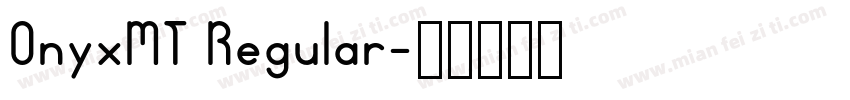 OnyxMT Regular字体转换